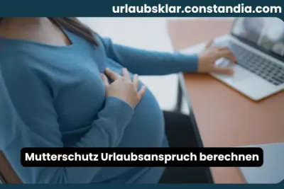 Mutterschutz Urlaubsanspruch berechnen mit schwangerer Frau am Arbeitsplatz